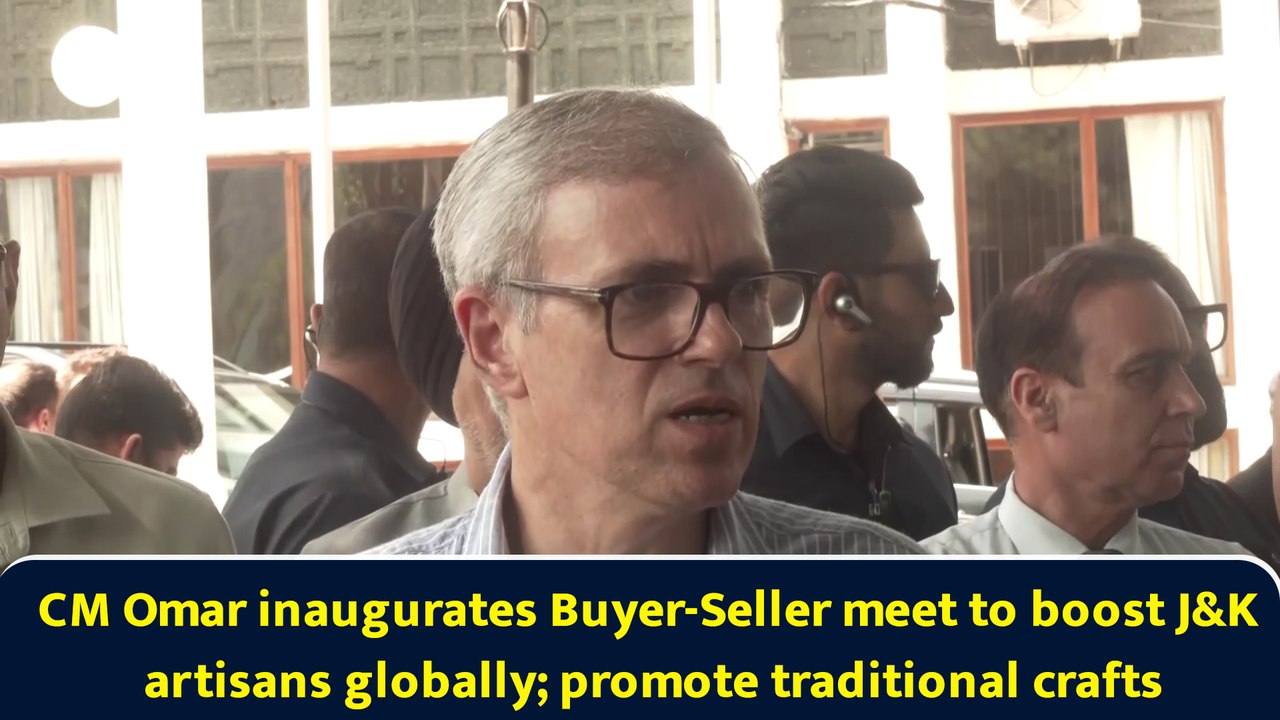 CM Omar inaugurates Buyer-Seller meet to boost J&K artisans globally; promote traditional crafts
