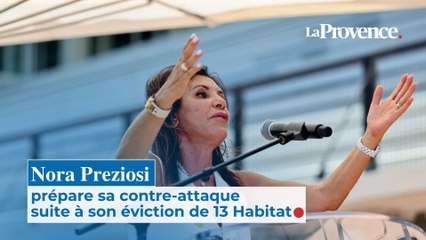 Nora Preziosi prépare sa contre-attaque  suite à son éviction  de 13 Habitat
