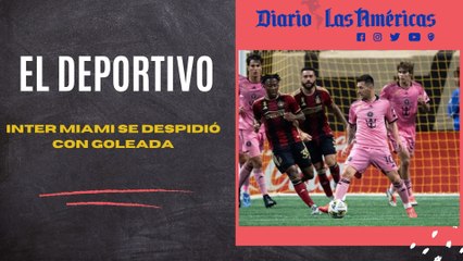 Inter Miami se despidió con goleada | El Deportivo