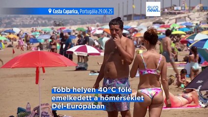 Dél-Európát súlyos hőhullám sújtja, ami erdőtűz-riadót idéz elő
