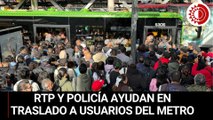 RTP y Policía dan servicio a afectados por suspensión en Línea 8 del Metro