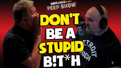 Don't Be A Stupid B!t*h