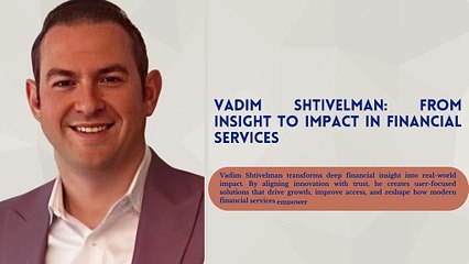 Vadim Shtivelman: Advancing Financial Inclusion with Technology
