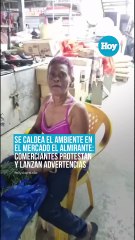 Se caldea el ambiente en el mercado El Almirante comerciantes protestan y lanzan advertencia