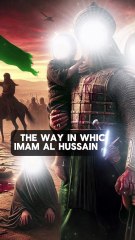 Immense Sacrifice of Imam Hussain عليه السلام - Islamic Sufi Realities