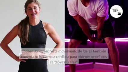 Lindsey Bomgren, entrenadora: "este movimiento de fuerza también aumenta tu frecuencia cardíaca para obtener beneficios cardiovasculares"