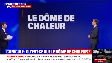 LES ECLAIREURS - Qu'est-ce que le dôme de chaleur qui touche la France ?