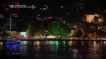 CHUYỆN CỦA TRÁI TIM - TẬP 72 - VTV3 THUYẾT MINH - PHIM THỔ NHĨ KỲ - CHUYEN CUA TRAI TIM