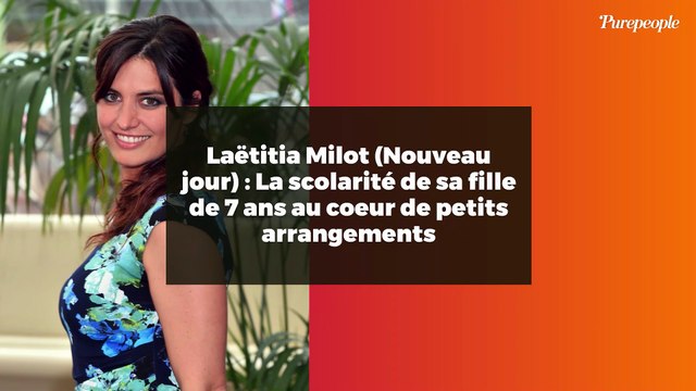 Laëtitia Milot (Nouveau jour) : La scolarité de sa fille de 7 ans au coeur de petits arrangements