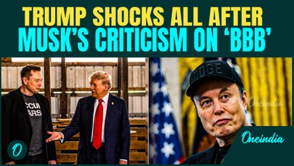 VIDEO: Trump’s SURPRISING Statement On Musk Even After Brutal Attacks On His ‘Big Beautiful Bill’