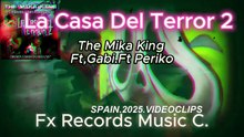The Mika King La Casa Del Terror 2 Ft.Gaby Ft.Periko Videoclips 2025🔥 💿 ❤️ 🎤