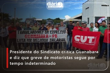 Presidente do Sindicato critica Guanabara e diz que greve de motoristas segue por tempo indeterminado