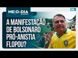 A manifestação de Bolsonaro pró-anistia flopou? | Meio-Dia em Brasília - 17/03/2025