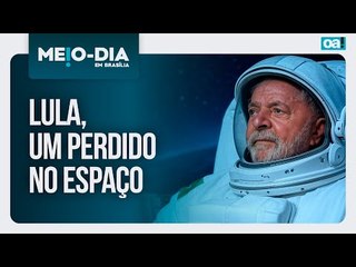 Lula, um perdido no espaço | Meio-Dia em Brasília - 18/03/2025