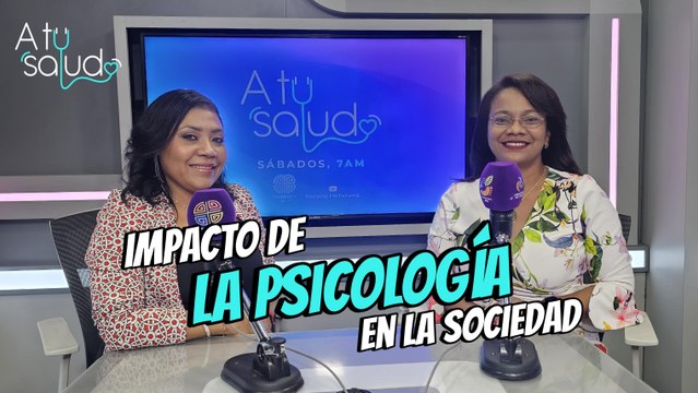 A TU SALUD - IMPACTO DE LA PSICOLOGÍA EN LA SOCIEDAD: ROL DEL PSICÓLOGO EN LA SALUD MENTAL Y EL TRABAJO