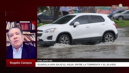 Guadalajara bajo el agua: entre la tormenta y el olvido | Rogelio Campos