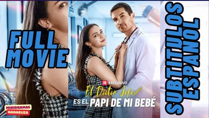 [SUB ESPAÑOL] EL DOCTOR JEFE ES EL PAPI DE MI BEBE