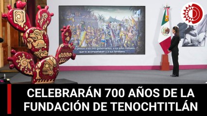 El 26 de julio el Gobierno celebrará 700 años de la fundación de Tenochtitlán