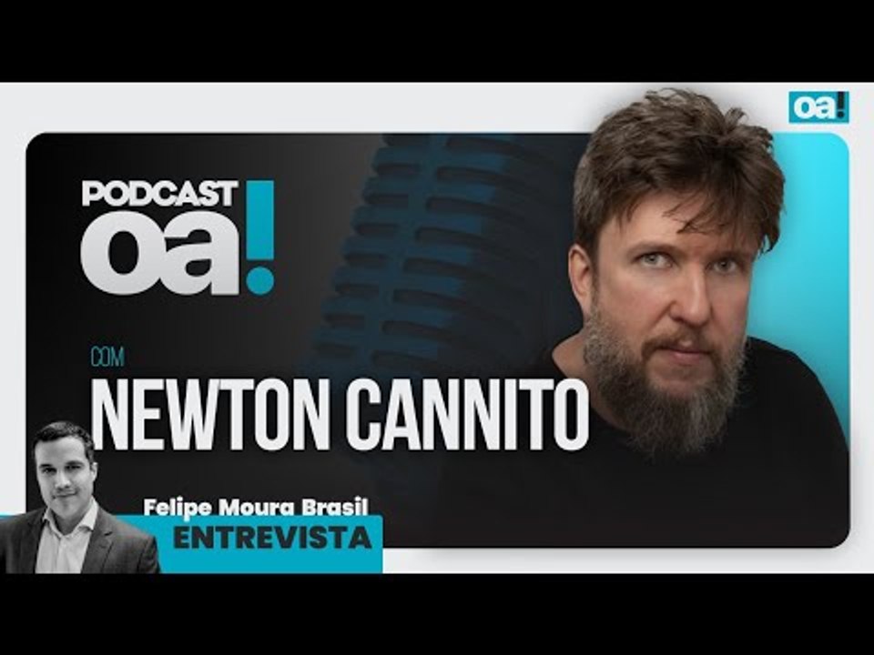 Podcast OA! - Convidado: Newton Cannito