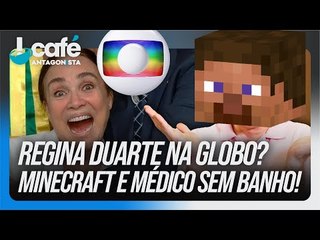Regina Duarte na Globo e o caso do médico que nunca mais tomou banho! | Café Antagonista #53