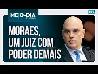 Alexandre de Moraes, um "juiz superstar" com poder demais | Meio Dia em Brasília - 17/04/2025