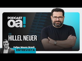 Podcast OA! - Convidado: Hillel Neuer