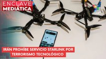 Irán prohíbe equipos Starlink en su territorio ENCLAVE MEDIÁTICA 30-06-2025