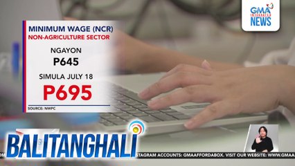 P50/araw na umento sa minimum wage sa NCR, epektibo sa July 18 | Balitanghali
