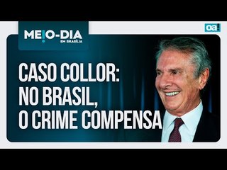 Caso Collor: no Brasil, o crime compensa | Meio Dia em Brasília - 02/05/2025