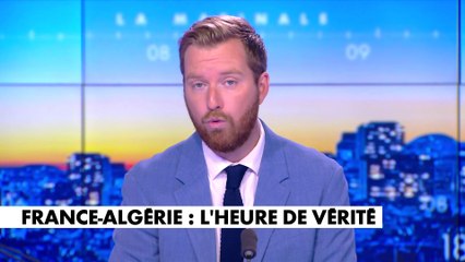 L'édito de Thomas Bonnet : «France-Algérie : l'heure de vérité»