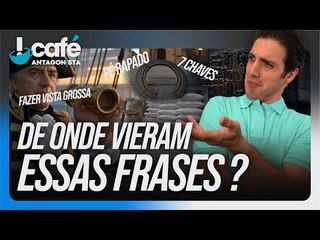 Eu já ouvi isso antes! | Café Antagonista #61