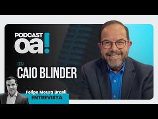 Podcast OA! - Convidado: Caio Blinder