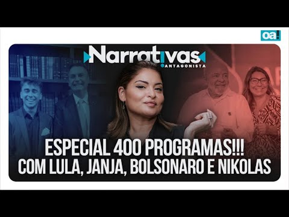Especial 400 programas! Com Lula, Janja, Bolsonaro e Nikolas | Narrativas #400 com Madeleine Lacsko