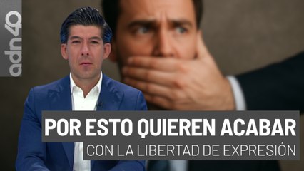 Por este motivo quieren acabar con la libertad de expresión I República Mx