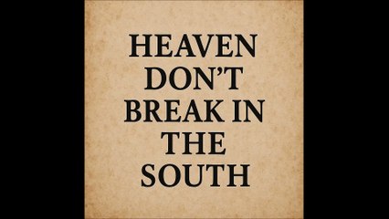 Heaven Don't Break in the South - Country Music (Official Audio)