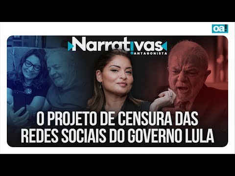 O projeto de censura das redes sociais do governo Lula | Narrativas #406 com Madeleine Lacsko