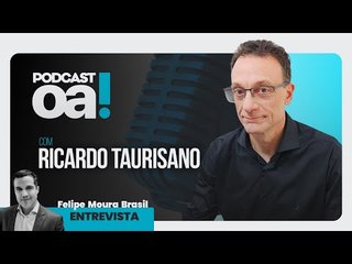 Podcast OA! - Convidado: Ricardo Taurisano