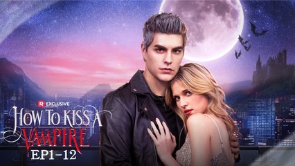 How to Kiss a Vampire Full Movie - ReelShort