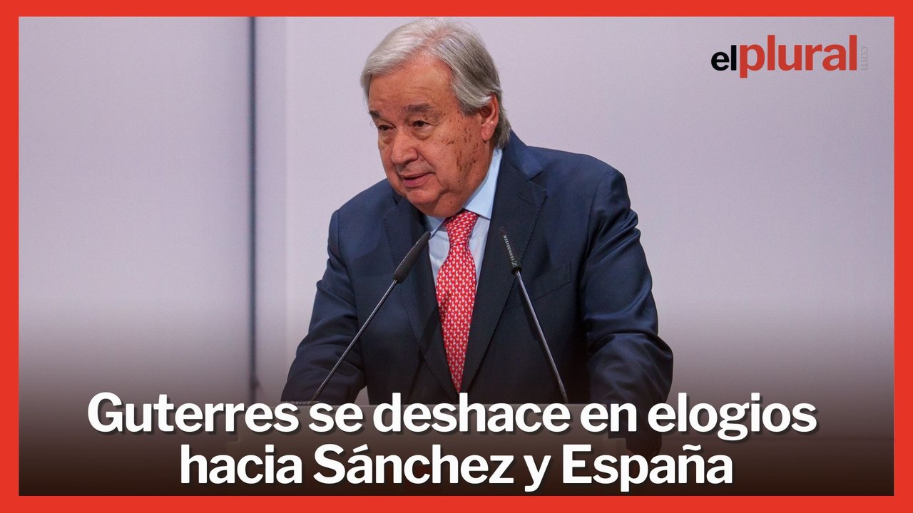 El secretario general de la ONU elogia a Sánchez y a España: "Una voz líder mundial por la paz"