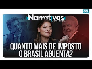 Quanto mais de imposto o Brasil aguenta? | Narrativas #409 com Madeleine Lacsko