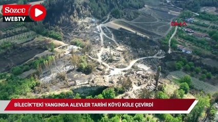 Bilecik’teki yangında alevler tarihi köyü küle çevirdi