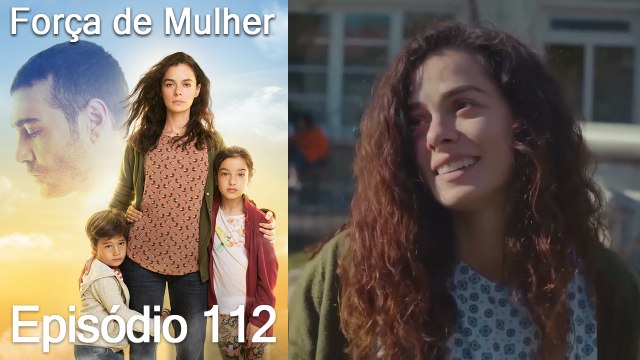 Força de Mulher Episodio 112 (Dublagem em Português)