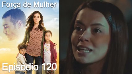 Força de Mulher Episodio 120 (Dublagem em Português)