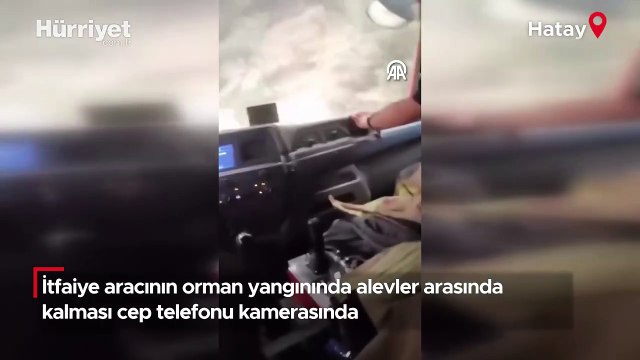İtfaiye aracının orman yangınında alevler arasında kalması cep telefonu kamerasında!