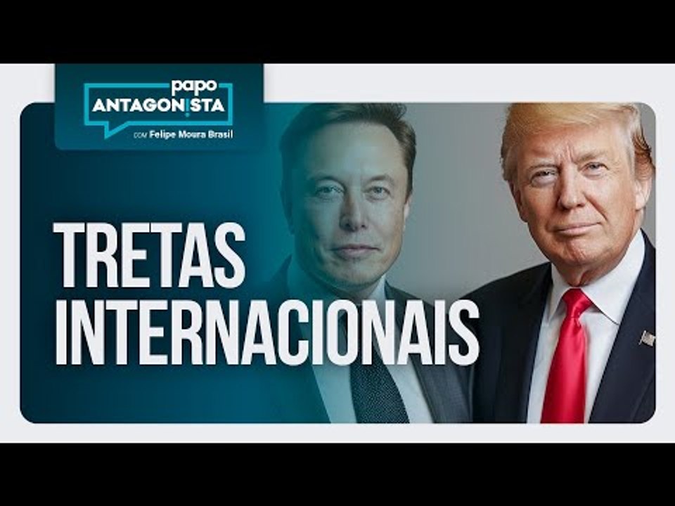 Tretas internacionais | Papo Antagonista com Felipe Moura Brasil - 05/06/2025