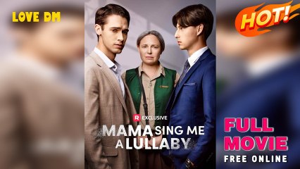 Mama, Sing Me a Lullaby (2025) - FULL | Reelshort