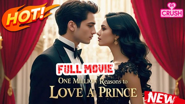One Million Reasons To Love A Prince Full Movie - Action Movie - Short Drama - Drama Short - My Drama