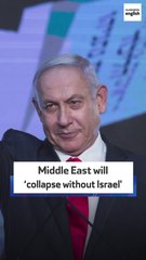 Middle East will ‘collapse without Israel'