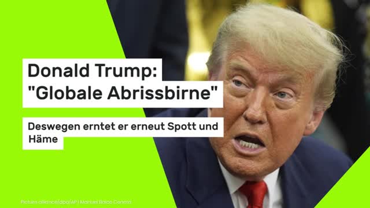 Donald Trump: 'Globale Abrissbirne' – deswegen erntet er erneut Spott und Häme
