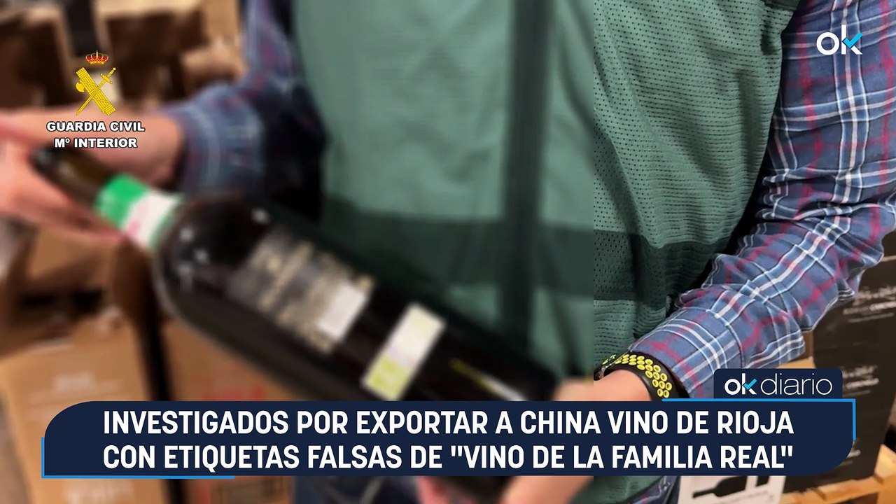 Investigados por exportar a China vino de Rioja con etiquetas falsas de "Vino de la familia real"